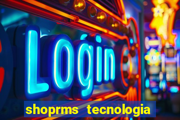 shoprms tecnologia e servicos ltda jogos online